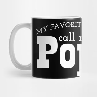 My Favorite People Call Me Pop Pop My Favorite People Call Me Pops Mug